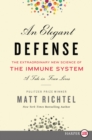 An Elegant Defense : The Extraordinary New Science of the Immune System: A Tale in Four Lives - Book