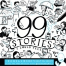 99 Stories I Could Tell : A Doodlebook To Help You Create - Book