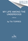 My Life Among the Underdogs : A Memoir - Book