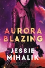 Aurora Blazing : A Novel - eBook