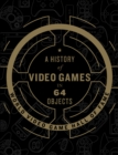 A History of Video Games in 64 Objects - eBook