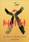 Red Lipstick : An Ode to a Beauty Icon - eBook