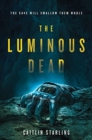 The Luminous Dead : A Novel - Book