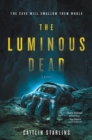 The Luminous Dead : A Novel - eBook