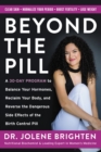 Beyond the Pill : A 30-Day Program to Balance Your Hormones, Reclaim Your Body, and Reverse the Dangerous Side Effects of the Birth Control Pill - eBook