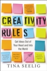 Creativity Rules : Get Ideas Out of Your Head and into the World - eBook