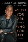 Where You Are Is Not Who You Are : A Memoir - eBook