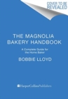 The Magnolia Bakery Handbook : A Complete Guide for the Home Baker - Book