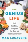 The Genius Life : Heal Your Mind, Strengthen Your Body, and Become Extraordinary - eBook