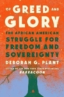 Of Greed and Glory : In Pursuit of Freedom for All - Book