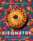 Pieometry : Modern Tart Art and Pie Design for the Eye and the Palate - Book