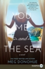 You, Me, And The Sea [Large Print] - Book