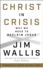 Christ in Crisis: Why We Need to Reclaim Jesus - Book