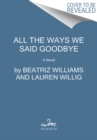 All the Ways We Said Goodbye : A Novel of the Ritz Paris - Book