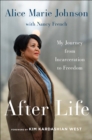 After Life : My Journey from Incarceration to Freedom - eBook