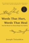 Words That Hurt, Words That Heal, Revised Edition : How the Words You Choose Shape Your Destiny - eBook