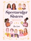 Spectacular Sisters : Amazing Stories of Sisters from Around the World - eBook