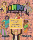 Rainbow Revolutionaries : Fifty Lgbtq+ People Who Made History - Book