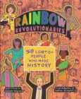 Rainbow Revolutionaries : Fifty LGBTQ+ People Who Made History - eBook