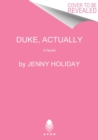 Duke, Actually : A Novel - Book