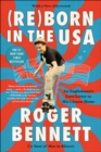 Reborn in the USA : An Englishman's Love Letter to His Chosen Home - eBook