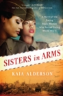 Sisters in Arms : A Novel of the Daring Black Women Who Served During World War II - eBook