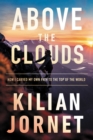 Above the Clouds : How I Carved My Own Path to the Top of the World - Kilian Jornet