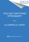You Got Anything Stronger? : Stories - Book