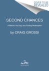 Second Chances : A Marine, His Dog, and Finding Redemption - Book
