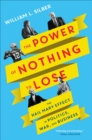 The Power of Nothing to Lose : The Hail Mary Effect in Politics, War, and Business - eBook