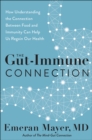The Gut-Disease Connection : The Invisible Link Between the Food We Eat and the Microbes Within Us-and How We Can Take Back Our Health - eBook