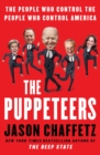 The Puppeteers : The People Who Control the People Who Control Ameri - eBook