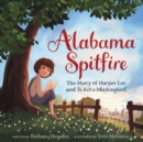 Alabama Spitfire: The Story of Harper Lee and To Kill a Mockingbird - Book