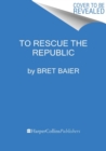To Rescue the Republic : Ulysses S. Grant, The Fragile Union, and the Crisis of 1876 - Book
