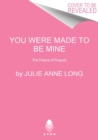 You Were Made to Be Mine : The Palace of Rogues - Book