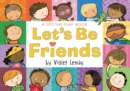 Let's Be Friends : A Lift-the-Flap Book - Book