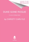 Duke Gone Rogue : A Love on Holiday Novel - Book
