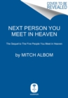 Next Person You Meet in Heaven : The Sequel to The Five People You Meet in Heaven - Book