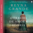A Ballad of Love and Glory / Corrido de amor y gloria (Spanish ed) : Una novela - eAudiobook