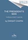 The President's Man : The Memoirs of Nixon's Trusted Aide - Book