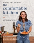 The Comfortable Kitchen : 105 Laid-Back, Healthy, and Wholesome Recipe - eBook