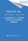 Remote, Inc. : How to Thrive at Work . . . Wherever You Are - Book