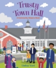 Trusty Town Hall : A Community Helpers Book - Book