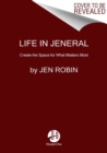 Life in Jeneral : A Joyful Guide to Organizing Your Home and Creating the Space for What Matters Most - Book