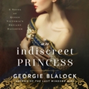 An Indiscreet Princess : A Novel of Queen Victoria’s Defiant Daughter - eAudiobook