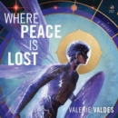 Where Peace is Lost : A Novel - eAudiobook