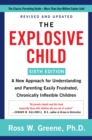 The Explosive Child [Sixth Edition] : A New Approach for Understanding and Parenting Easily Frustrated, Chronically Inflexible Children - eBook