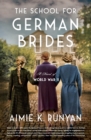 The School for German Brides : A Novel of World War II - Book