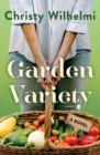 Garden Variety : A Novel - Book