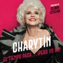 CharytIN \ (Spanish Edition) : El tiempo pasa. . . ¡pero yo no! - eAudiobook